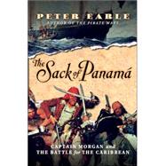 The Sack of Panamá Captain Morgan and the Battle for the Caribbean