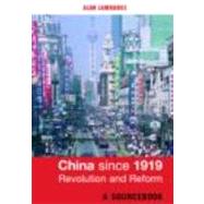 China Since 1919 - Revolution and Reform: A Sourcebook