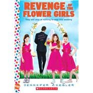 Revenge of the Flower Girls: A Wish Novel A Wish Novel