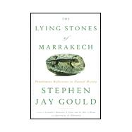 Lying Stones of Marrakech : Penultimate Reflections in Natural History