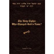 The Holy Cipher: Who Changed God's Name?