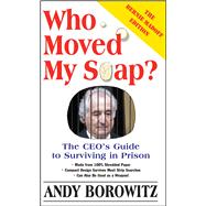 Who Moved My Soap? The CEO's Guide to Surviving Prison: The Bernie Madoff Edition