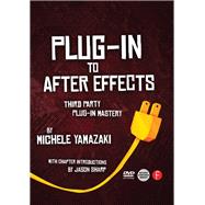Plug-in to After Effects: Third Party Plug-in Mastery