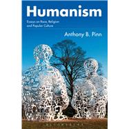 Humanism Essays on Race, Religion and Popular Culture
