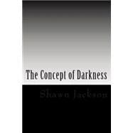 The Concept of Darkness
