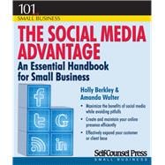 The Social Media Advantage  An Essential Handbook for Small Business