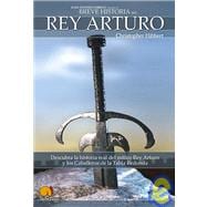 Breve Historia Del Rey Arturo / The Way of King Arthur