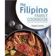 The Filipino Family Cookbook Recipes and Stories from Our Home Kitchen