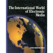 The International World of Electronic Media