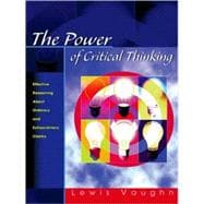 The Power of Critical Thinking Effective Reasoning About Ordinary and Extraordinary Claims
