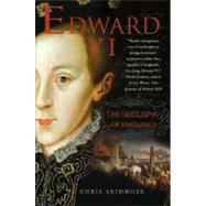 Edward VI : The Lost King of England