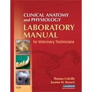 Clinical Anatomy and Physiology Laboratory Manual for Veterinary Technicians - Pageburst on VitalSource