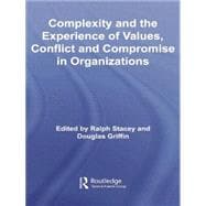 Complexity and the Experience of Values, Conflict and Compromise in Organizations