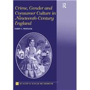 Crime, Gender and Consumer Culture in Nineteenth-Century England