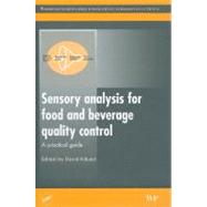 Sensory Analysis for Food and Beverage Quality Control: A Practical Guide