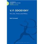 V.F. Odoevsky His Life, Times and Milieu