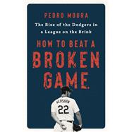 How to Beat a Broken Game The Rise of the Dodgers in a League on the Brink
