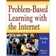 Problem-Based Learning with the Internet, Grades 3–6