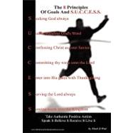 The 8 Principles of Goals and S.u.c.c.e.s.s.: Basic Instructions Before Leaving Earth