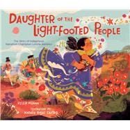 Daughter of the Light-Footed People The Story of Indigenous Marathon Champion Lorena Ramírez