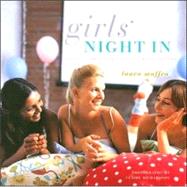 Girls' Night In : Fabulous Ideas for Evenings with Friends