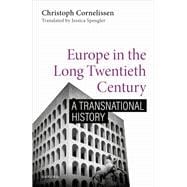 Europe in the Long Twentieth Century A Transnational History