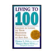 Living to Be 100 : Life Lessons from the Landmark Harvard Medical School Study
