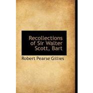 Recollections of Sir Walter Scott, Bart