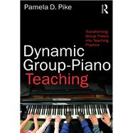 Dynamic Group-Piano Teaching: Transforming Group Theory into Teaching Practice