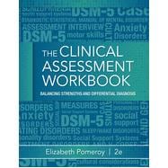 Clinical Assessment Workbook: Balancing Strengths and Differential Diagnosis, 2nd Edition