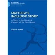 Matthew's Inclusive Story A Study in the Narrative Rhetoric of the First Gospel