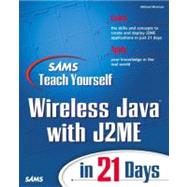 Sams Teach Yourself Wireless Java With J2Me in 21 Days