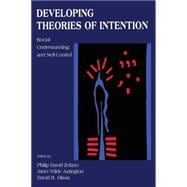 Developing Theories of Intention : Social Understanding and Self Control