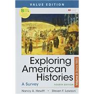 Loose-leaf Version for Exploring American Histories, Value Edition, Volume 2 A Survey