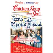 Chicken Soup for the Soul Teens Talk Middle School