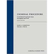 Criminal Procedure: Constitutional Constraints Upon Investigation and Proof, Ninth Edition