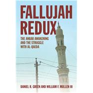 Fallujah Redux: The Anbar Awakening and the Struggle With Al-qaeda