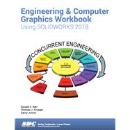 Engineering & Computer Graphics Using SOLIDWORKS 2018