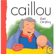 Caillou Goes Camping