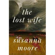 The Lost Wife A novel