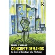 Concrete Demands: The Search for Black Power in the 20th Century