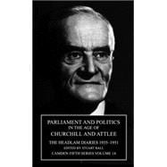 Parliament and Politics in the Age of Churchill and Attlee: The Headlam Diaries 1935â€“1951