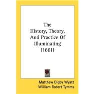 The History, Theory, And Practice Of Illuminating