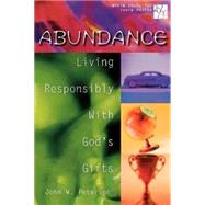 Abundance : Living Responsibly with God's Gifts