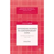 Offending Women in Contemporary China Gender and Pathways into Crime