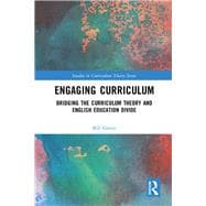 Engaging Curriculum: Bridging the Curriculum Theory and English Education Divide