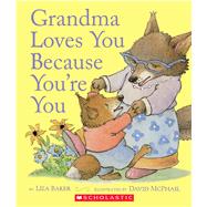 Grandma Loves You Because You're You