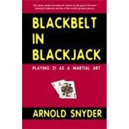 Blackbelt in Blackjack : Playing Blackjack as a Martial Art