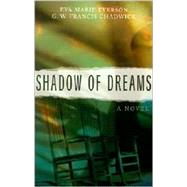 Shadow of Dreams : A Novel