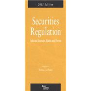 Securities Regulation, Selected Statutes, Rules and Forms 2015